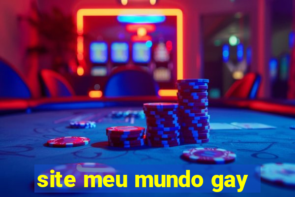 site meu mundo gay